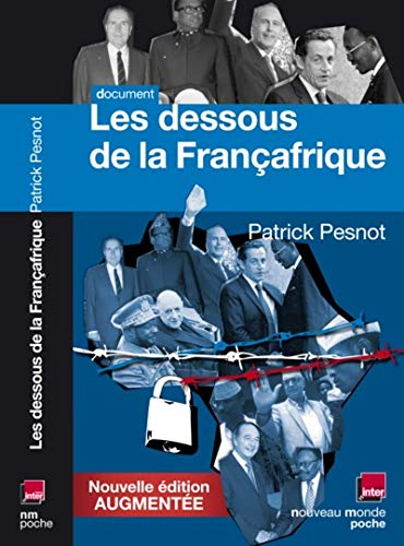 Les dessous de la Françafrique : les dossiers secrets de Monsieur X