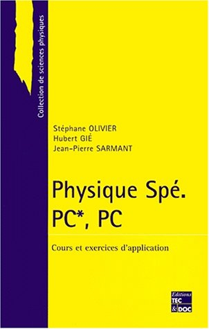 Physique spé PC*, PC : classes préparatoires aux grandes écoles scientifiques et premier cycle unive