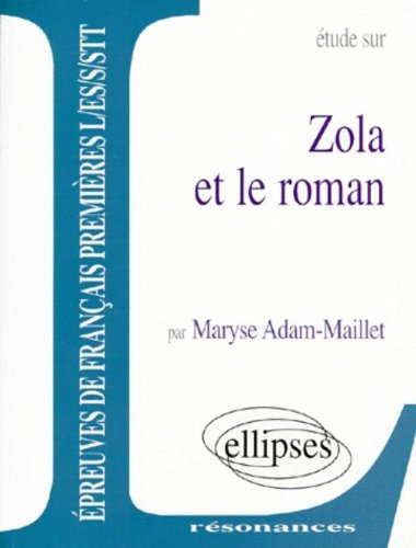 Etude sur Zola et le roman : épreuves de français premières L, ES, S, STT