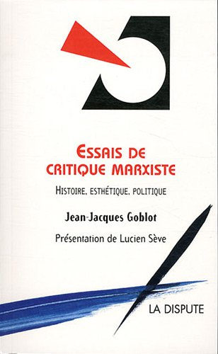 Essais de critique marxiste : histoire, esthétique, politique