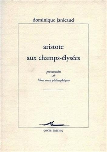 Aristote aux Champs-Elysées : promenades et libres essais philosophiques