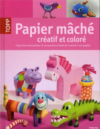 Papier mâché créatif et coloré : figurines amusantes et accessoires haut en couleurs en papier