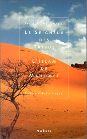 Le seigneur des tribus : l'islam de Mahomet