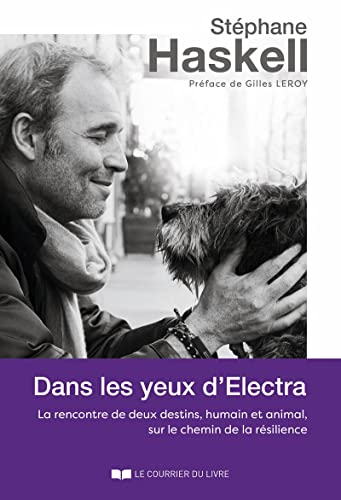 Dans les yeux d'Electra : la rencontre de deux destins, humain et animal, sur le chemin de la résili