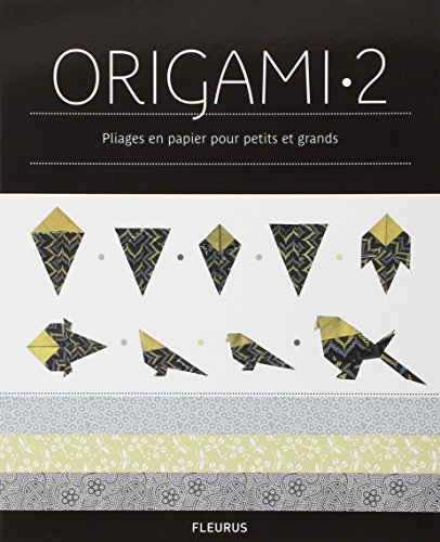Origami : pliages en papier pour petits et grands. Vol. 2