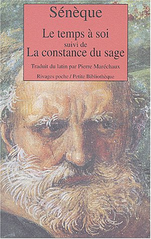 Le temps à soi. De otio. De la constance du sage. De constantia sapientis