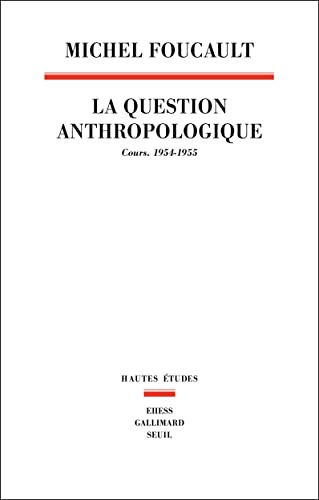 La question anthropologique : cours, 1954-1955