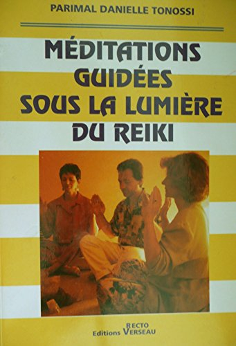 MEDITATIONS GUIDEES SOUS LA LUMIERE DU REIKI