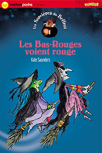 Les sorcières du beffroi. Vol. 1. Les Bas-Rouges voient rouge