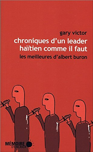 chroniques d'un leader haïtien comme il faut - les meilleures d'albert buron