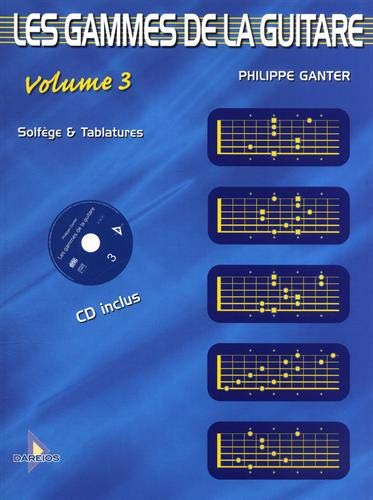 Les gammes de la guitare : solfège & tablatures. Vol. 3