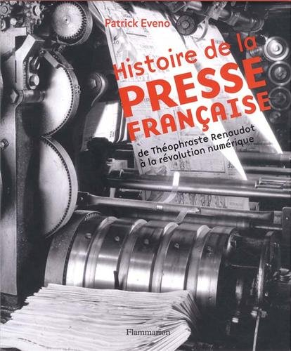 Histoire de la presse française : de Théophraste Renaudot à la révolution numérique