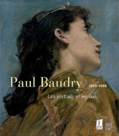 Paul Baudry, 1828-1886 : les portraits et les nus : exposition, Les Lucs-sur-Boulogne, Historial de 