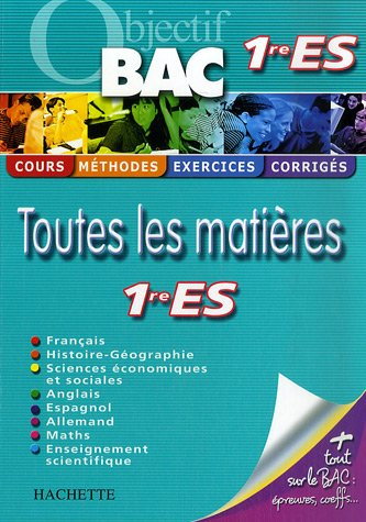 Toutes les matières 1re ES : cours, méthodes, exercices, corrigés