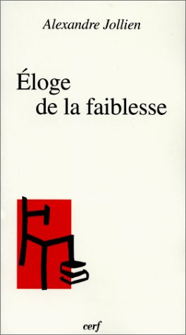 Eloge de la faiblesse