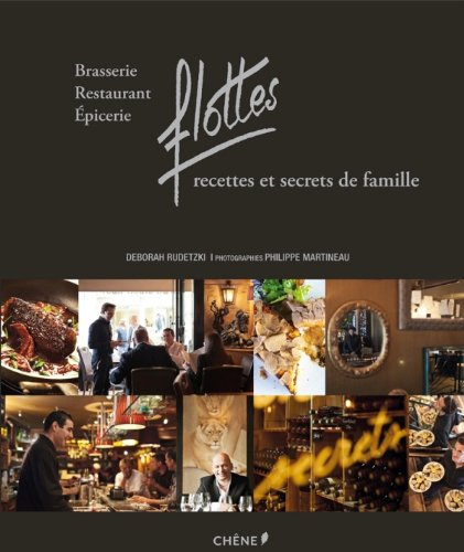 Flottes : brasserie, restaurant, épicerie : recettes et secrets de famille