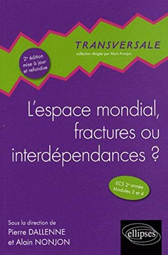 L'espace mondial, fractures ou interdépendances ? : ECS 2e année, modules 3 et 4