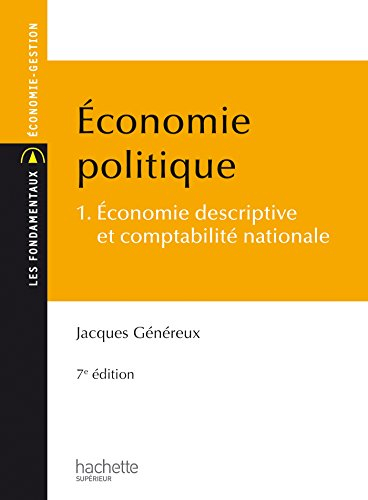 Economie politique. Vol. 1. Economie descriptive et comptabilité nationale