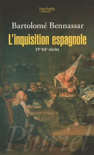 L'Inquisition espagnole : XVe-XIXe siècles