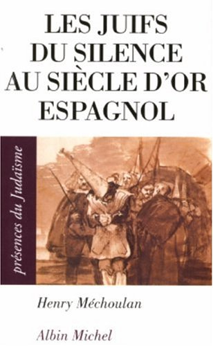 Les juifs du silence au siècle d'or espagnol