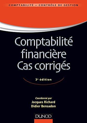 Comptabilité financière : cas corrigés : normes IFRS versus normes françaises