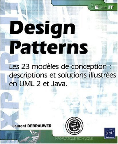 Design patterns : les 23 modèles de conception : descriptions et solutions illustrées en UML 2 et Ja