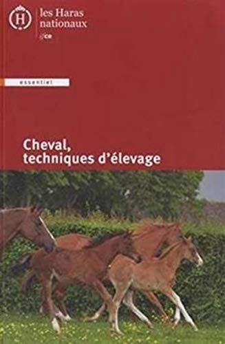 Le cheval : techniques d'élevage : guide pratique