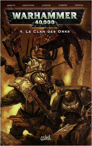 Warhammer 40.000. Vol. 4. Le clan des Orks