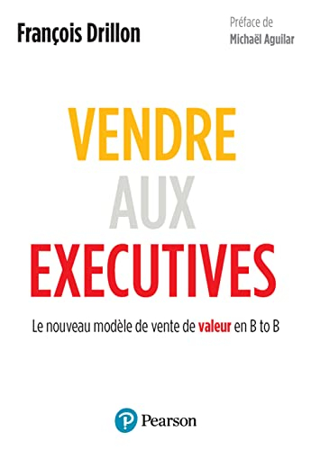 Vendre aux exécutives : le nouveau modèle de vente de valeur en B to B