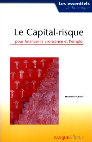 Le capital-risque : pour financer la croissance et l'emploi