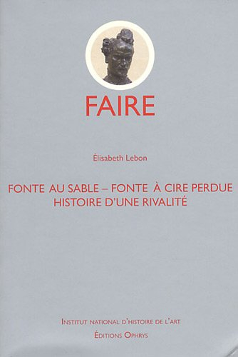 Fonte au sable, fonte à cire perdue : histoire d'une rivalité