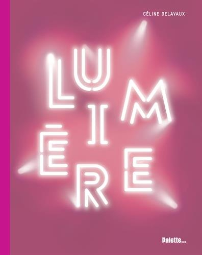 Lumière ! : la lumière dans l'art contemporain