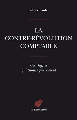 La contre-révolution comptable : ces chiffres qui (nous) gouvernent