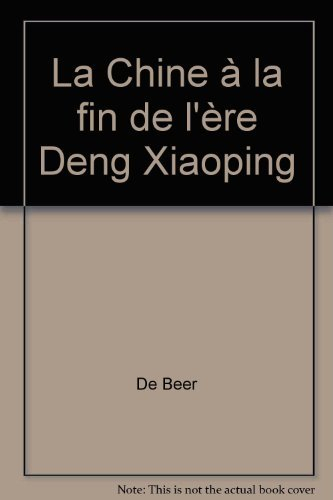 la chine à la fin de l'ère deng xiaoping