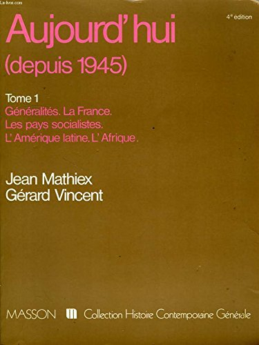 aujourd'hui, depuis 1945 : tome 1