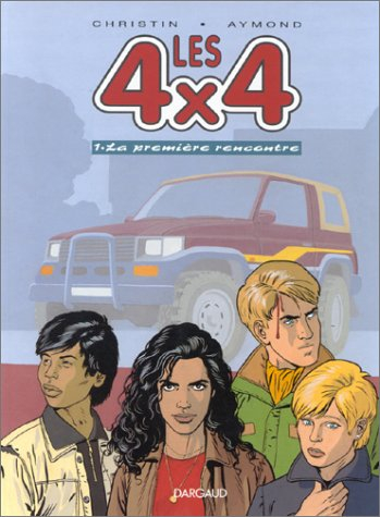 Les 4 x 4. Vol. 1. Première rencontre