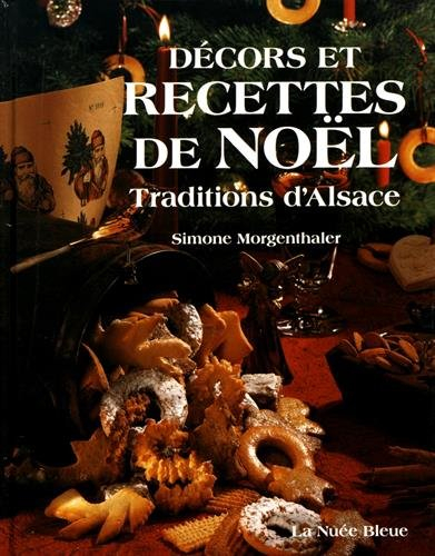 Recettes et décors de Noël : traditions d'Alsace