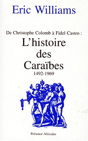 L'histoire des Caraïbes : 1492-1969, de Christophe Colomb à Fidel Castro