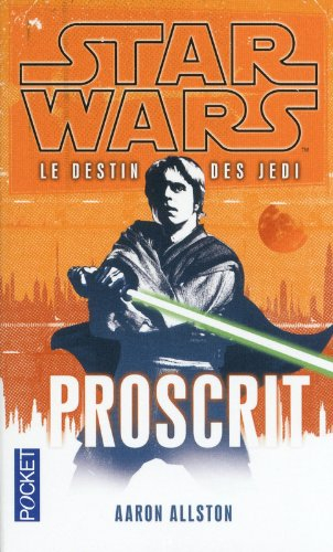 Le destin des Jedi. Vol. 1. Proscrit