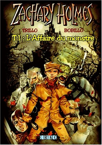 Zachary Holmes. Vol. 1. L'affaire du monstre