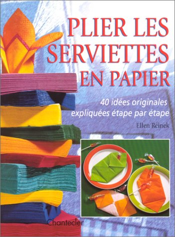 plier les serviettes en papier. 40 idées originales expliquées étape par étape