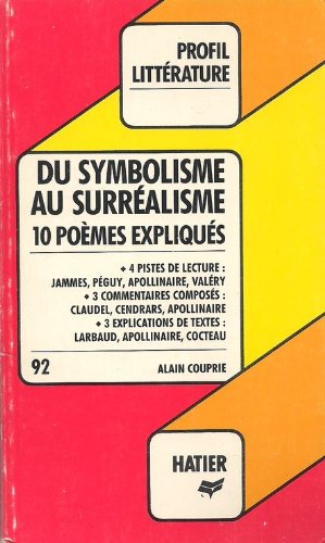 du symbolisme au surréalisme, 10 poèmes expliqués : apollinaire, cendrars, claudel, cocteau, jammes,