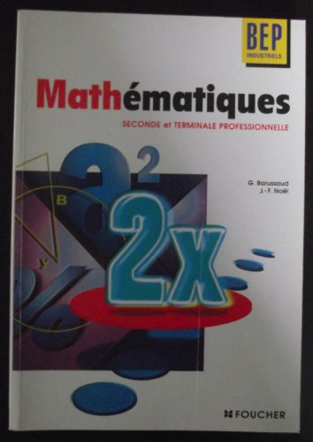 Mathématiques : BEP industriels, seconde et terminale professionnelle