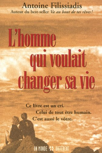 L'homme qui voulait changer sa vie