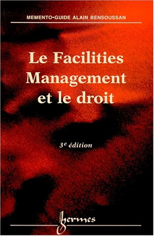 Le facilities management et le droit : infogérance, externalisation (télécommunications, bureautique