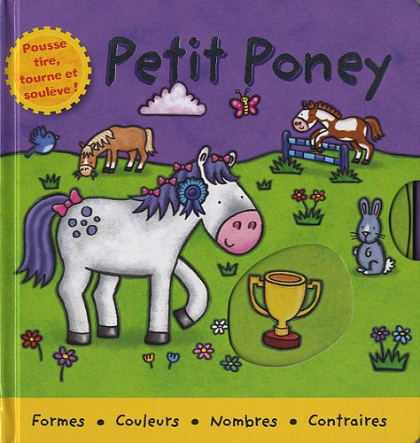 Petit poney : formes, couleurs, nombres, contraires