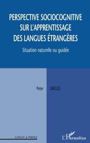 Perspective sociocognitive sur l'apprentissage des langues étrangères : situation naturelle ou guidé