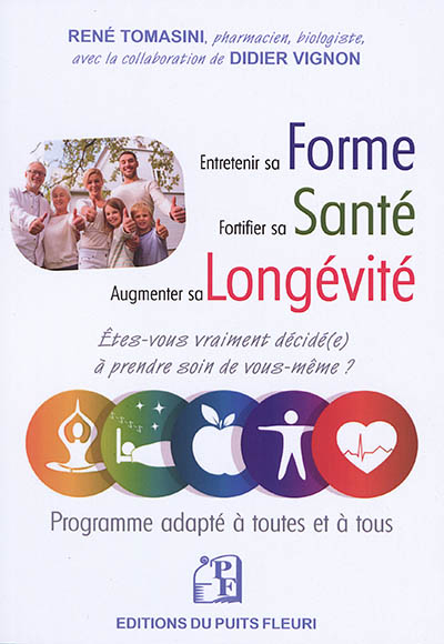 Entretenir sa forme, fortifier sa santé, augmenter sa longévité : programme adapté à toutes et à tou