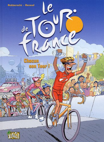 Le Tour de France. Vol. 3. Chacun son Tour !
