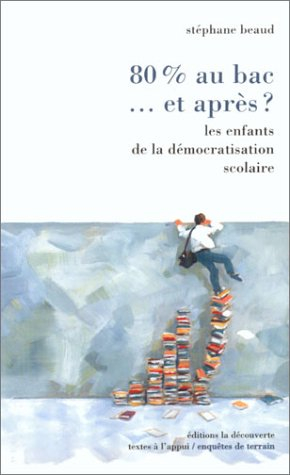 Les enfants de la démocratisation : 80% au bac, et après ?